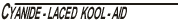 Cyanide-Laced Kool-Aid